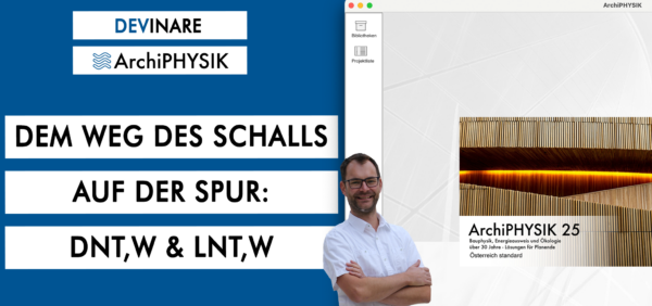 Dem Weg des Schalls auf der Spur: DnT,w & LnT,w